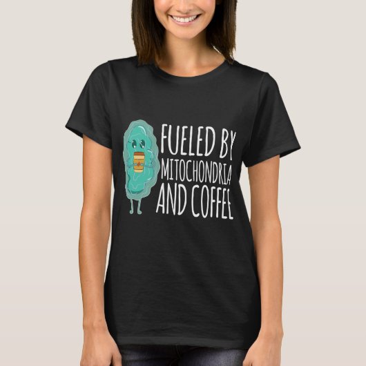 Fueled Mitochondria Coffee Pun Biology T-shirt (Voorkant)