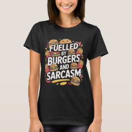 Fuelled by Burgers Sarcasm Funny T-Shirt Design