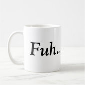 Fuh... Cup Koffiemok (Links)