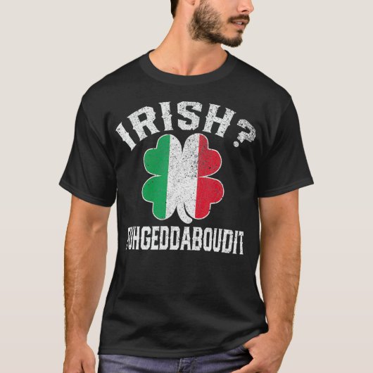 Fuhgeddaboudit Italiaans St Patricks Day Italië T-shirt (Voorkant)