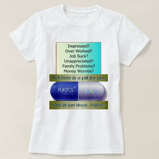Fukitol, baan is klote, overwerkt, geen zorgen, t-shirt (Design voorkant)