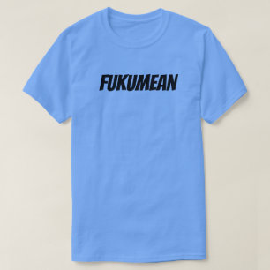 FUKUMEAN T-SHIRT