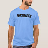 FUKUMEAN T-SHIRT (Voorkant)