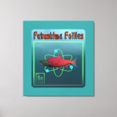 Fukushima Follies Canvas Afdruk (Voorkant)