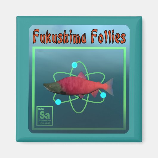 Fukushima Follies Magneet (Voorkant)