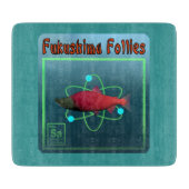 Fukushima Follies Snijplank (Voorkant)