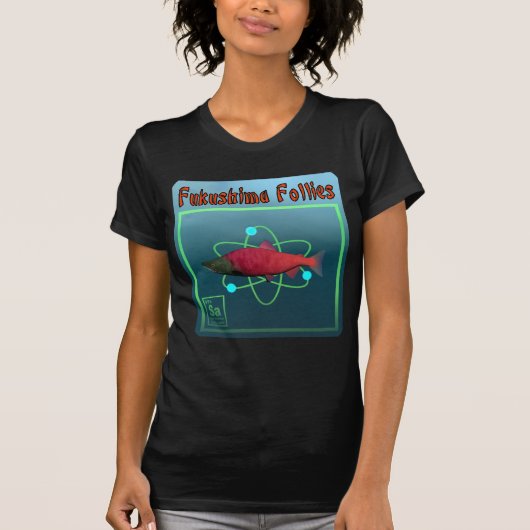 Fukushima Follies T-shirt (Voorkant)