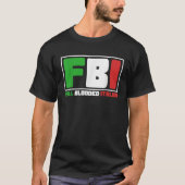 Full Blooded Italian Funny FBI Gift T-shirt (Voorkant)