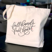 Full Hands Full Heart Hand Lettert Grote Tote Bag