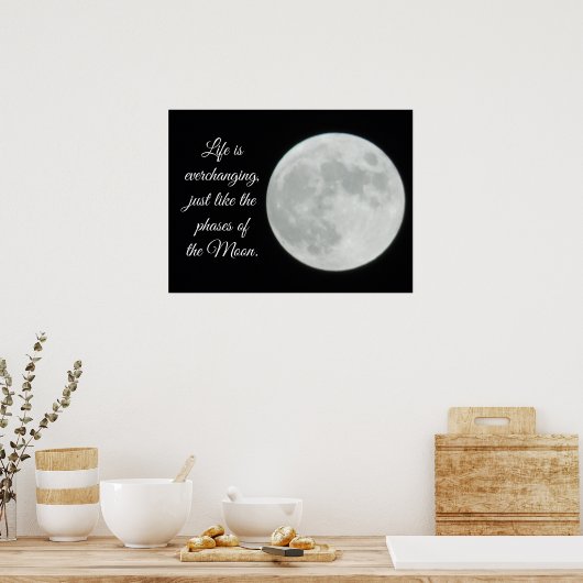 Full Moon, Citaat, het leven is Everchanging Poster (Keuken)