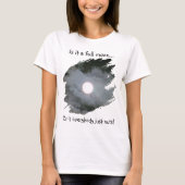 Full Moon Is Everybody Nuts Funny Light T-shirt (Voorkant)