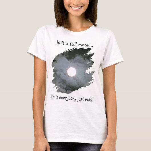 Full Moon Is Everybody Nuts Funny Light T-shirt (Voorkant)