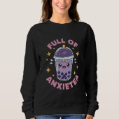 Full of Anxietea Funny Cute Kawaii Pastel Goth Trui (Voorkant)