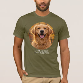 Full Speed Zero Regrets Golden Retriever T-shirt