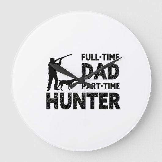 Full-Time Vader Part-Time Jager | Grappige Jacht V Grote Klok (Voorkant)