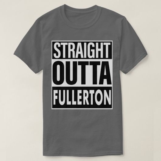 Fullerton naam Straight Outta Fullerton T-shirt (Design voorkant)