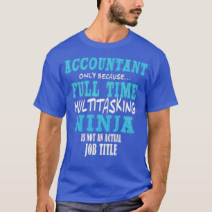 fulltime accountant ninja t-shirt