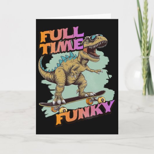 Fulltime Funky Grappige Dinosaurus Skateboarden Kaart (Voorkant)