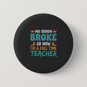 Fulltime leraar Halloween heks ontwerp_1 Ronde Button 5,7 Cm