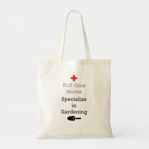 Fulltime Verpleegkundige Gespecialiseerd in Tuinie Tote Bag