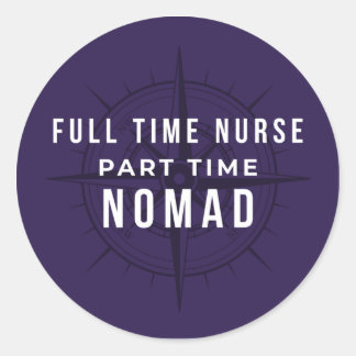 Fulltime Verpleegkundige Parttime Nomade - Grappig Ronde Sticker