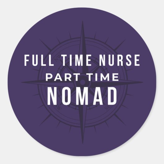 Fulltime Verpleegkundige Parttime Nomade - Grappig Ronde Sticker (Voorkant)
