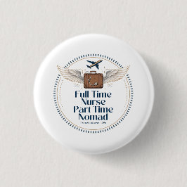 Fulltime Verpleegkundige Parttime Nomade - Reizend Ronde Button 3,2 Cm