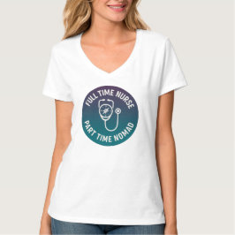 Fulltime Verpleegkundige Parttime Nomade Reizende  T-shirt