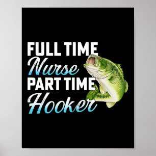 Fulltime Verpleegster Parttime Grappige Visser Vis Poster