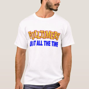 FULLTIMERS DOEN HET ALTIJD T-SHIRT