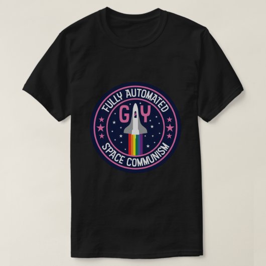 Fully Automated Gay Space Communism Sticker T-shirt (Design voorkant)