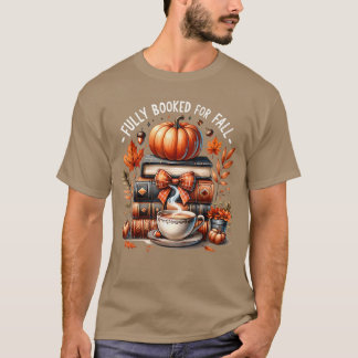 Fully Booked for Fall Books Pumpkin Autumnhanksgiv T-shirt