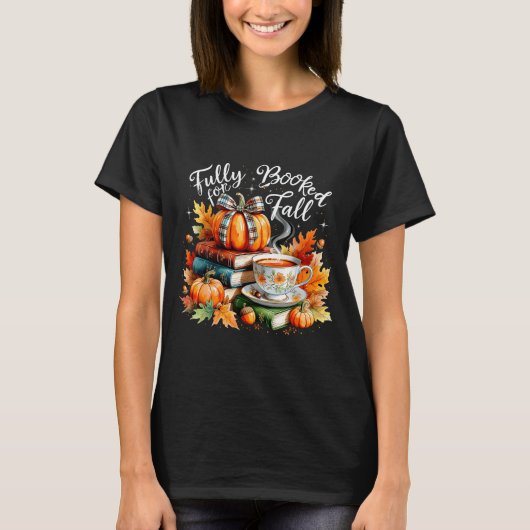 Fully Booked For Fall Cozy Autumn Reading Gift T-shirt (Voorkant)