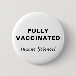 Fully Vaccinated Bedankt Science Ronde Button 5,7 Cm