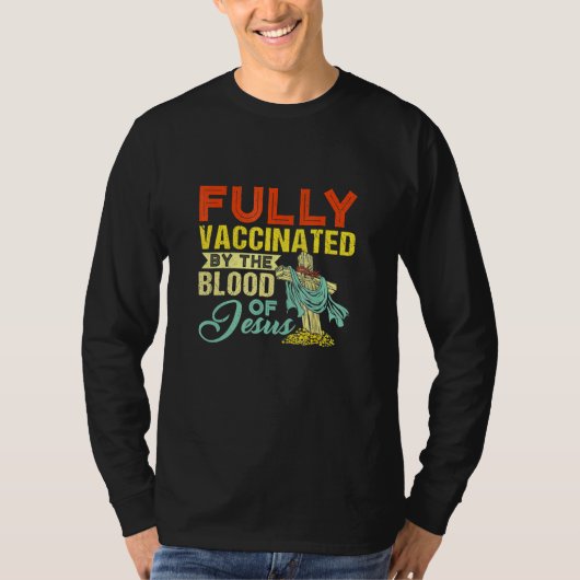 Fully Vaccinated By The Blood Of Jesus Christian F T-shirt (Voorkant)