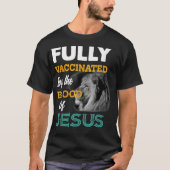 Fully vaccinated by the blood of Jesus  T-shirt (Voorkant)