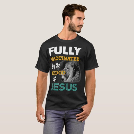 Fully vaccinated by the blood of Jesus  T-shirt (Voorkant volledig)