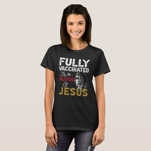 Fully Vaccinated By The Blood Of Jesus T-shirt (Voorkant volledig)