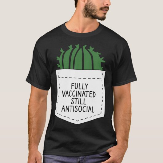 FULLY VACCINATED STILL ANTISOCIAL CACTUS  VACCINAT T-SHIRT (Voorkant)
