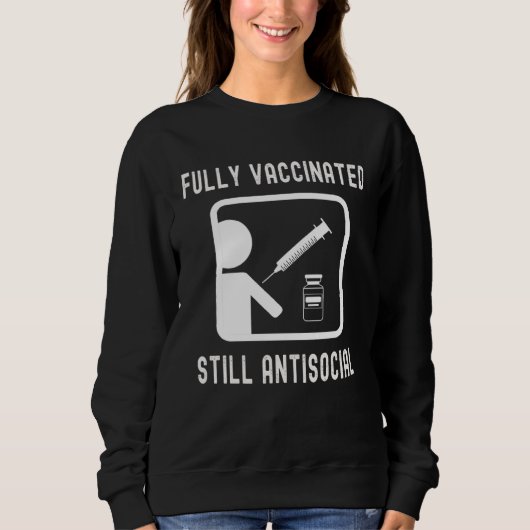Fully Vaccinated Still Antisocial  Cool Shot 20202 Trui (Voorkant)
