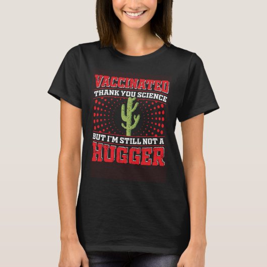 Fully Vaccinated Still Not A Hugger Antisocial Sci T-shirt (Voorkant)