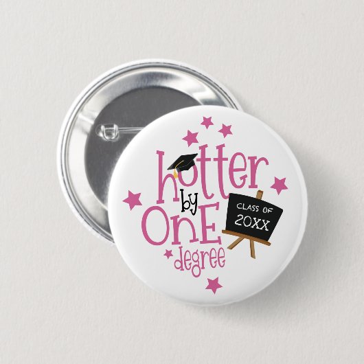 Fun Afstudeerder Hotter tot één graad wit Ronde Button 5,7 Cm (Voorkant /achterkant)