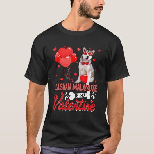 Fun Alaskan Malamute is mijn Valentijn Hondenliefh T-shirt (Voorkant)