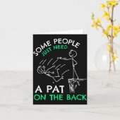 Fun & Unique Some People Just Need A Pat On Th Kaart (Gele Bloem)