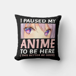 Fun Anime Ik paste mijn animme om hier te zijn, Am Kussen