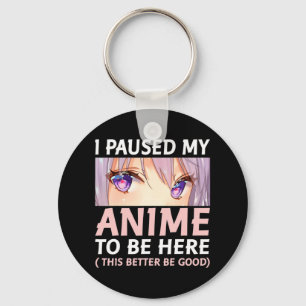 Fun Anime Ik paste mijn animme om hier te zijn, Am Sleutelhanger