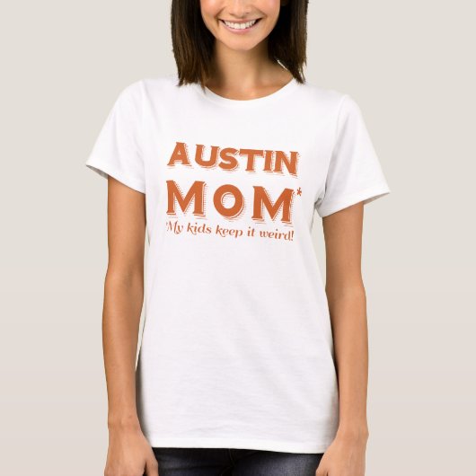 Fun Austin mam T-shirt Texas Women's T-shirt Cute  (Voorkant)