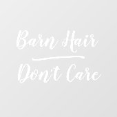 Fun Barn Hair Don't Care Ranch Farm Country Horse Raamsticker (Vel)