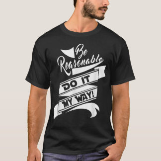 Fun be Reasable Doe het op mijn manier T-shirt