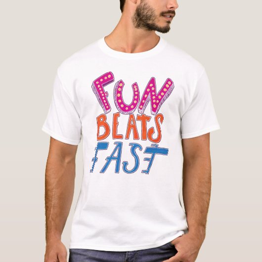 Fun Beats Fast T-shirt (Voorkant)